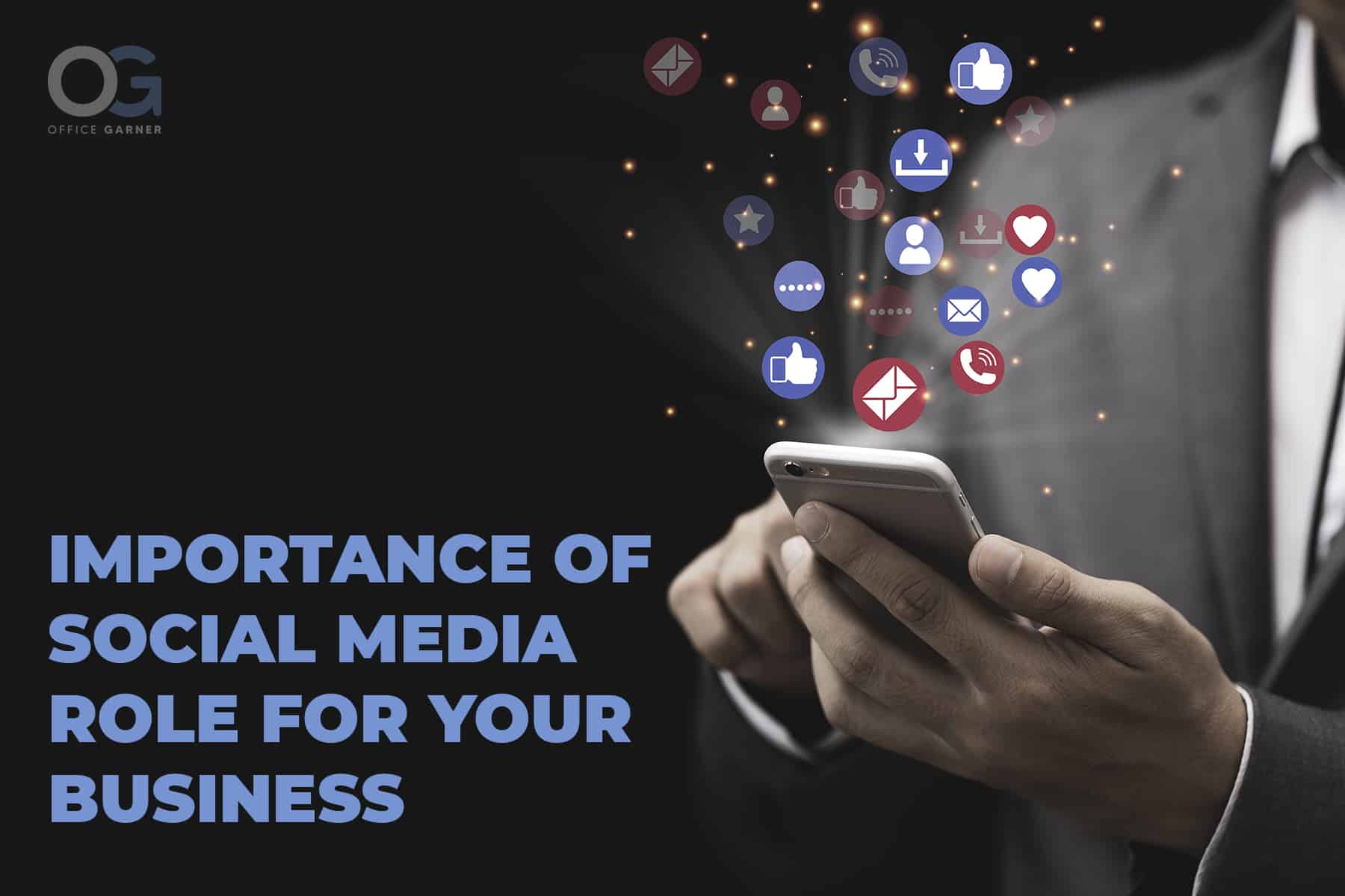 Importance of Social Media Role for Your Business Office Garner