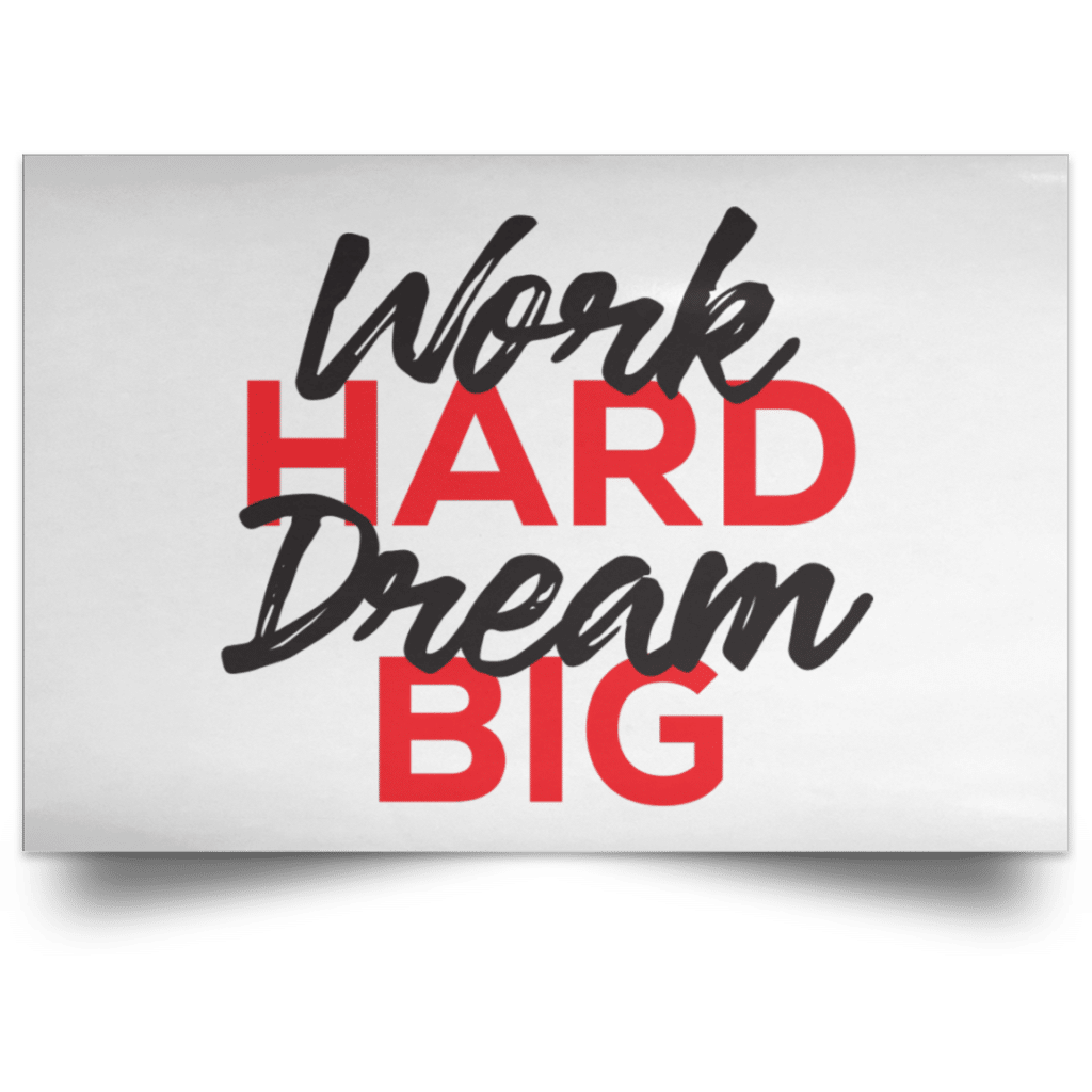 work-hard-dream-big-landscape-poster-office-garner