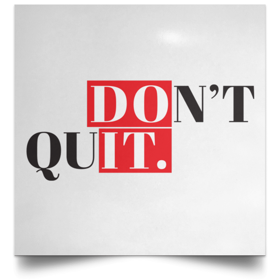 Don t Quit Square Poster Office Garner