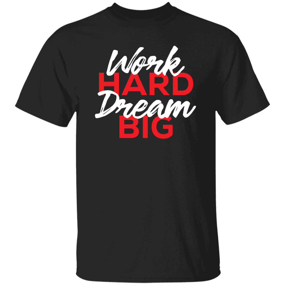 work-hard-dream-big-unisex-black-t-shirt-office-garner