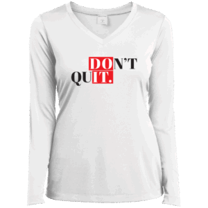 Don't Quit Women’s White Long Sleeve