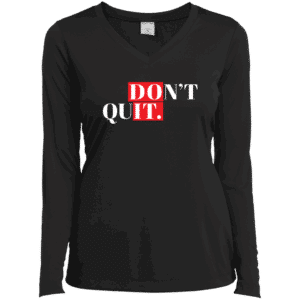 Don't Quit Women’s White Long Sleeve