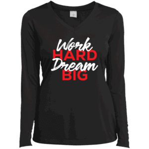 Work Hard Dream Big Women’s Black Long Sleeve