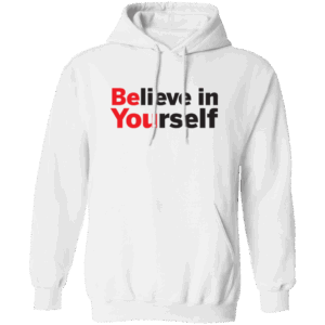 Believe In Yourself Women’s White Hoodie