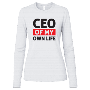 CEO Of My Own Life Women's White Long Sleeve