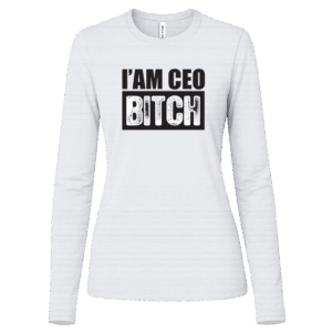 I'am CEO Bitch Women's White Long Sleeve
