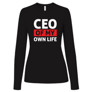 CEO Of My Own Life Women's Black Long Sleeve