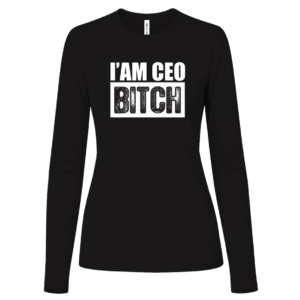 I'am CEO Bitch Women's Black Long Sleeve